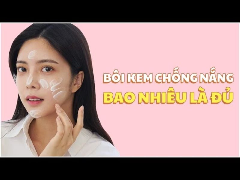 Bôi kem chống nắng mấy lần 1 ngày là phù hợp?